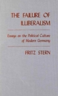 Image for The Failure of Illiberalism : Essays on the Political Culture of Modern Germany