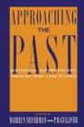 Image for Approaching the Past : Historical Anthropology Through Irish Case Studies