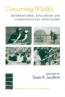 Image for Conserving Wildlife : International Education and Communication Approaches