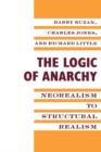 Image for The Logic of Anarchy : Neorealism to Structural Realism
