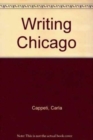 Image for Writing Chicago : Modernism, Ethnography and the Novel