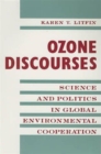 Image for Ozone Discourses : Science and Politics in Global Environmental Cooperation