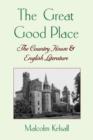 Image for The Great Good Place : The Country House and English Literature