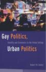 Image for Gay Politics, Urban Politics : Identity and Economics in the Urban Setting