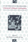 Image for Classical Chinese Literature: An Anthology of Translations