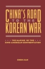 Image for China&#39;s Road to the Korean War : The Making of the Sino-American Confrontation