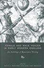 Image for Female &amp; male voices in early modern England  : an anthology of Renaissance writing
