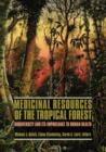 Image for Medicinal resources of the tropical forest  : biodiversity and its importance to human health