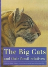 Image for The big cats and their fossil relatives  : an illustrated guide to their evolution and natural history