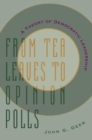 Image for From Tea Leaves to Opinion Polls : A Theory of Democratic Leadership