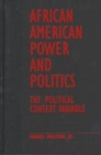 Image for African American Power and Politics : The Political Context Variable