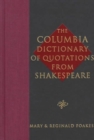 Image for The Columbia Dictionary of Shakespeare Quotations