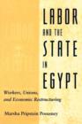 Image for Labor and the State in Egypt : Workers, Unions, and Economic Restructuring