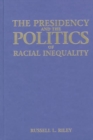 Image for The Presidency and the Politics of Racial Inequality : Nation-Keeping from 1831 to 1965