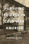 Image for Pursuing Privacy in Cold War America