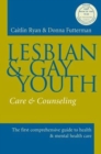 Image for Lesbian and Gay Youth : Care and Counseling