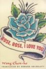 Image for Rose, Rose, I Love You