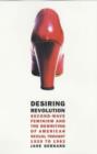 Image for Desiring Revolution : Second-Wave Feminism and the Rewriting of Twentieth-Century American Sexual Thought