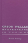 Image for Orson Welles, Shakespeare, and Popular Culture