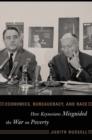 Image for Economics, bureaucracy, and race  : how Keynesians misguided the war on poverty