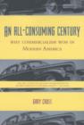 Image for An all-consuming century  : why commercialism won in modern America
