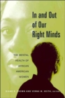 Image for In and out of our right minds  : the mental health of African American women