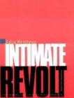 Image for Intimate revolt  : the powers and the limits of psychoanalysis