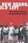 Image for New Negro, Old Left : African-American Writing and Communism Between the Wars