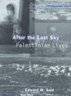 Image for After the last sky  : Palestinian lives