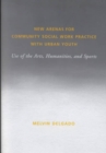 Image for New Arenas for Community Social Work Practice with Urban Youth : Use of the Arts, Humanities, and Sports