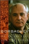 Image for Gorbachev : On My Country and the World