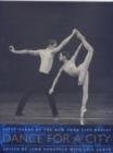 Image for Dance for a City : Fifty Years of the New York City Ballet