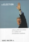 Image for Reelection  : William J. Clinton as a native-son presidential candidate
