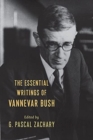 Image for The Essential Writings of Vannevar Bush