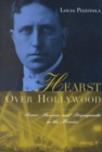 Image for Hearst over Hollywood  : power, passion, and propaganda in the movies