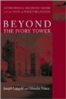 Image for Beyond the ivory tower  : international relations theory and the issue of policy relevance