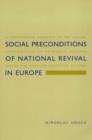 Image for Social Preconditions of National Revival in Europe : A Comparative Analysis of the Social Composition of Patriotic Groups Among the Smaller European Nations