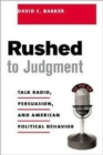 Image for Rushed to judgement?  : talk radio, persuasion, and American political behavior