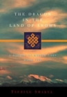 Image for The dragon in the land of snows  : a history of modern Tibet since 1947