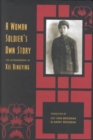 Image for A woman soldier&#39;s own story  : the autobiography of Xie Bingying