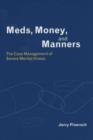 Image for Meds, Money, and Manners : The Case Management of Severe Mental Illness