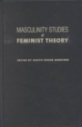 Image for Masculinity Studies and Feminist Theory