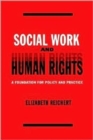 Image for Social work and human rights  : a foundation for policy and practice