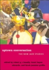 Image for Uptown conversation  : the new jazz studies