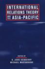 Image for International relations theory and the Asia-Pacific