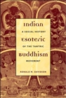 Image for Indian esoteric Buddhism  : a social history of the tantric movement
