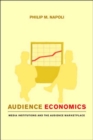 Image for Audience economics  : media institutions and the audience marketplace