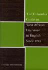 Image for The Columbia Guide to West African Literature in English Since 1945