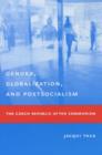 Image for Gender, globalization, and postsocialism  : the Czech Republic after communism