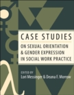 Image for Case studies on sexual orientation and gender expression in social work practice